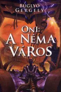 Sci-fi a fantasy Oni: A néma város - Gergely Buglyó