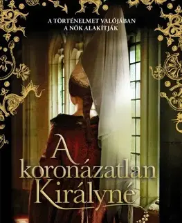 Historické romány A koronázatlan királyné - Her Royal Highness Princess Michael of Kent