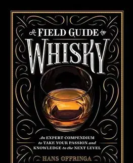 Pivo, whiskey, nápoje, kokteily A Field Guide to Whisky - Hans Offringa