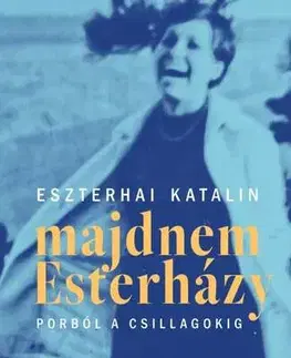 Biografie - ostatné Majdnem Esterházy - Porból a csillagokig, 2., javított kiadás - Katalin Eszterhai