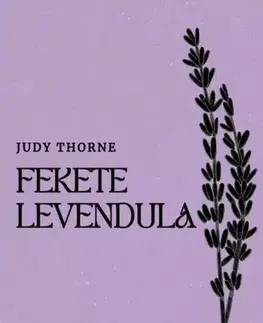 Sci-fi a fantasy Fekete levendula - Judy Thorne