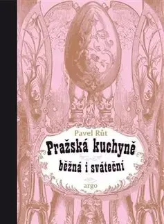 Česká Pražská kuchyně běžná i sváteční - Pavel Růt