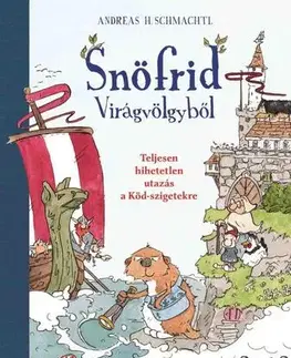 Rozprávky Snöfrid Virágvölgyből - Andreas H. Schmachtl,Zsuzsanna Szalay