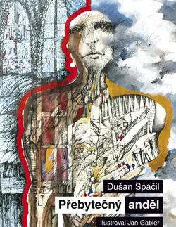 Poézia Přebytečný anděl - Dušan Spáčil