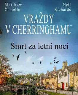 Detektívky, trilery, horory Vraždy v Cherringhamu: Smrt za letní noci - Matthew Costello,Neil Richards,Jan Mrlík