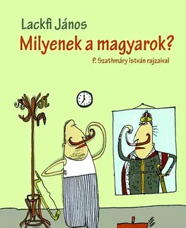 Humor a satira Milyenek a magyarok? - János Lackfi