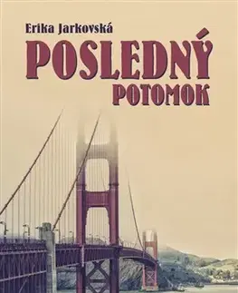Historické romány Posledný potomok - Erika Jarkovská