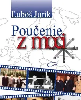 Biografie - ostatné Poučenie z moci - Ľuboš Jurík