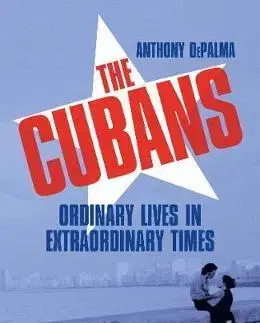 Sociológia, etnológia The Cubans - Anthony Depalma
