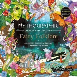Maľovanky pre dospelých Mythographic Colour and Discover: Fairy Folklore - Fabiana Attanasio
