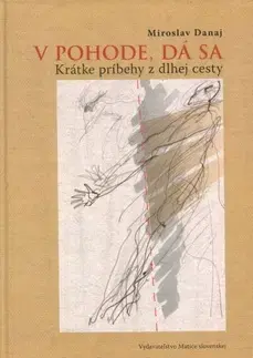 Slovenská beletria V pohode, dá sa - Miroslav Danaj