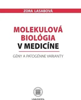Medicína - ostatné Molekulová biológia v medicíne - Zora Lasabová