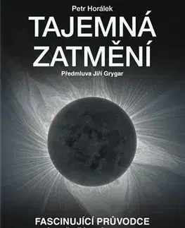 Astronómia, vesmír, fyzika Tajemná zatmění - Petr Horálek