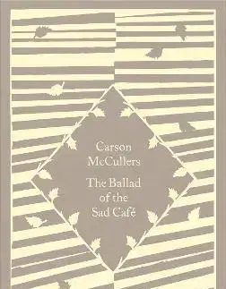 Svetová poézia The Ballad of the Sad Cafe - Carson McCullers