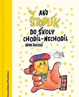 Rozprávky Ako Štoplik do školy chodil-nechodil - Hana Ponická
