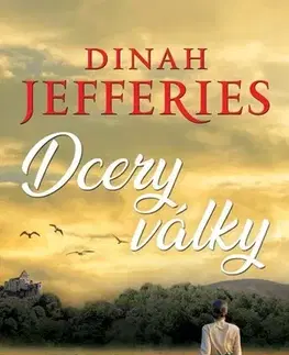 Svetová beletria Dcery války - Dinah Jefferies