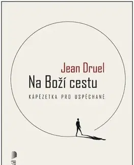Kresťanstvo Na Boží cestu - Jean Druel