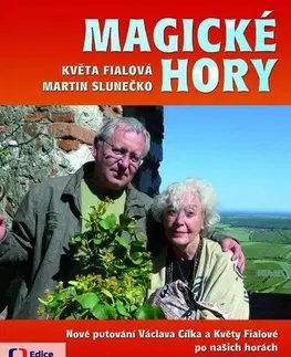 Cestopisy Magické hory - Nové putování po českých a moravských horách - Martin Slunečko,Květa Fialová