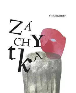 Novely, poviedky, antológie Záchytka - Víťo Staviarsky