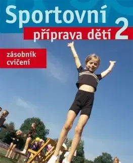 Všeobecne o športe Sportovní příprava dětí 2 - Tomáš Perič,Kolektív autorov