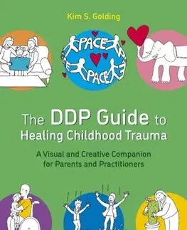 Psychiatria a psychológia The DDP Guide to Healing Childhood Trauma - Kim S. Golding