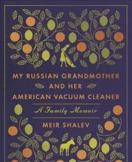 Cudzojazyčná literatúra My Russian Grandmother And Her American Vacuum Cleaner - Meir Shalev