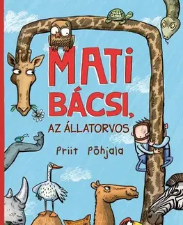 Rozprávky Mati bácsi, az állatorvos - Priit Pőhjala