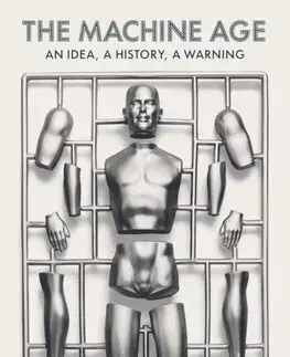 Veda, technika, elektrotechnika The Machine Age - Robert Skidelsky