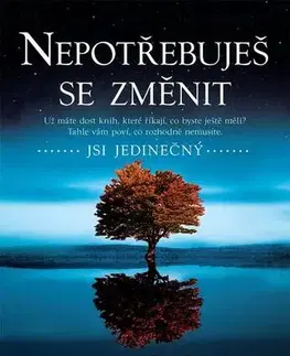 Rozvoj osobnosti Nepotřebuješ se změnit - Anthony de Mello