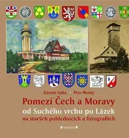 Fotografia Pomezí Čech a Moravy od Suchého vrchu po Lázek - Kolektív autorov