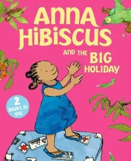 Pre deti a mládež Anna Hibiscus and the Big Holiday - Atinuke