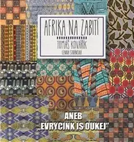 Cestopisy Afrika na zabití - Tomáš Kovařík,Lenka Stránská