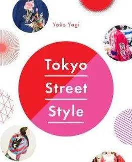 Krása, móda, kozmetika Tokyo Street Style - Yoko Yagi