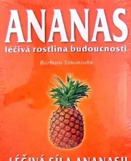 Alternatívna medicína - ostatné Ananas Leciva Sila Ananasu - Barbara Simonsohn,neuvedený