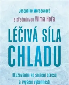 Zdravie, životný štýl - ostatné Léčivá síla chladu - Josephine Worsecková