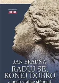 Sochárstvo, plastika Raduj se, konej dobro - Jan Bradna