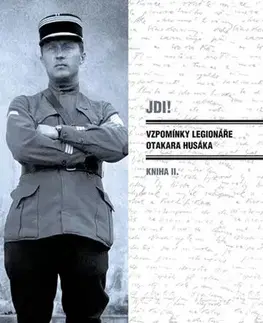 História Jdi! - Vzpomínky legionáře Otakara Husáka 2 - Otakar Husák