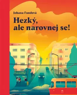 Česká beletria Hezký, ale narovnej se! - Johana Fundová