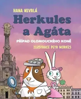 Dobrodružstvo, napätie, western Herkules a Agáta: Případ olomouckého koně - Petr Morkes,Hana Nevrlá