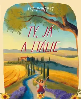 Romantická beletria Ty, já a Itálie - Sue Roberts