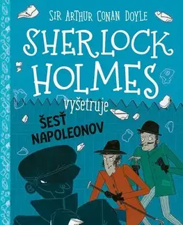 Dobrodružstvo, napätie, western Sherlock Holmes vyšetruje 11: Šesť Napoleonov - Stephanie Baudet,Arthur Conan Doyle,Silvia Slaničková