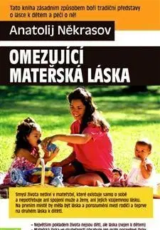Starostlivosť o dieťa, zdravie dieťaťa Omezující mateřská láska - Anatolij Někrasov