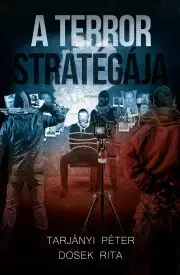 Detektívky, trilery, horory Terror statégája - Rita Dosek,Péter Tarjányi