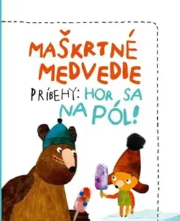 Rozprávky Maškrtné medvedie príbehy: Hor sa na pól - Tomáš Končinský,Kateřina Karhánková,Filip Pošívač,Natália Hattalová