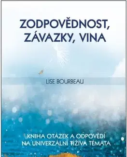 Rozvoj osobnosti Zodpovědnost, závazky, vina - Lise Bourbeau,Marie Bervicová