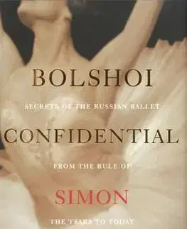 Umenie - ostatné Bolshoi Confidential - Simon Morrison