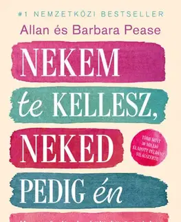 Psychológia, etika Nekem te kellesz, neked pedig én - Allan Pease,Barbara Pease