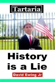 História - ostatné Tartaria - History Is a Lie - Ewing David
