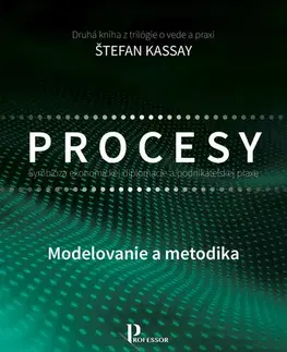 Ekonómia, manažment - ostatné Symbióza ekonomickej diplomacie a podnikateľskej praxe: Procesy – modelovanie a metodika - Štefan Kassay