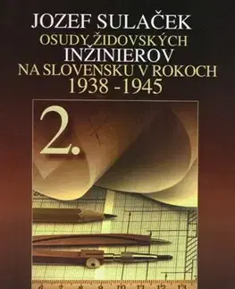 Biografie - ostatné Osudy židovských inžinierov 2. - Jozef Sulaček